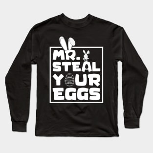 Mr. Steal Your Eggs Easter Shirt , Easter Day Shirt, Happy Easter , Easter Shirt , Toddler Easter Day Long Sleeve T-Shirt